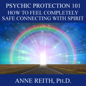 Anne Reith Psychic Protection 101