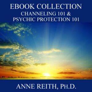 Channeling Ebook Psychic Protection Ebook by Anne Reith, Ph.D.